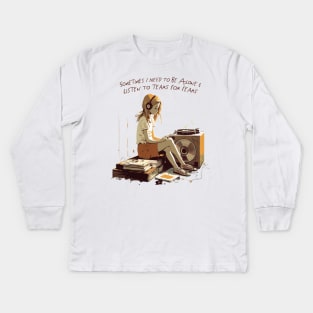 Sometimes I Need To Be Alone & Listen To Tears For Fears Kids Long Sleeve T-Shirt